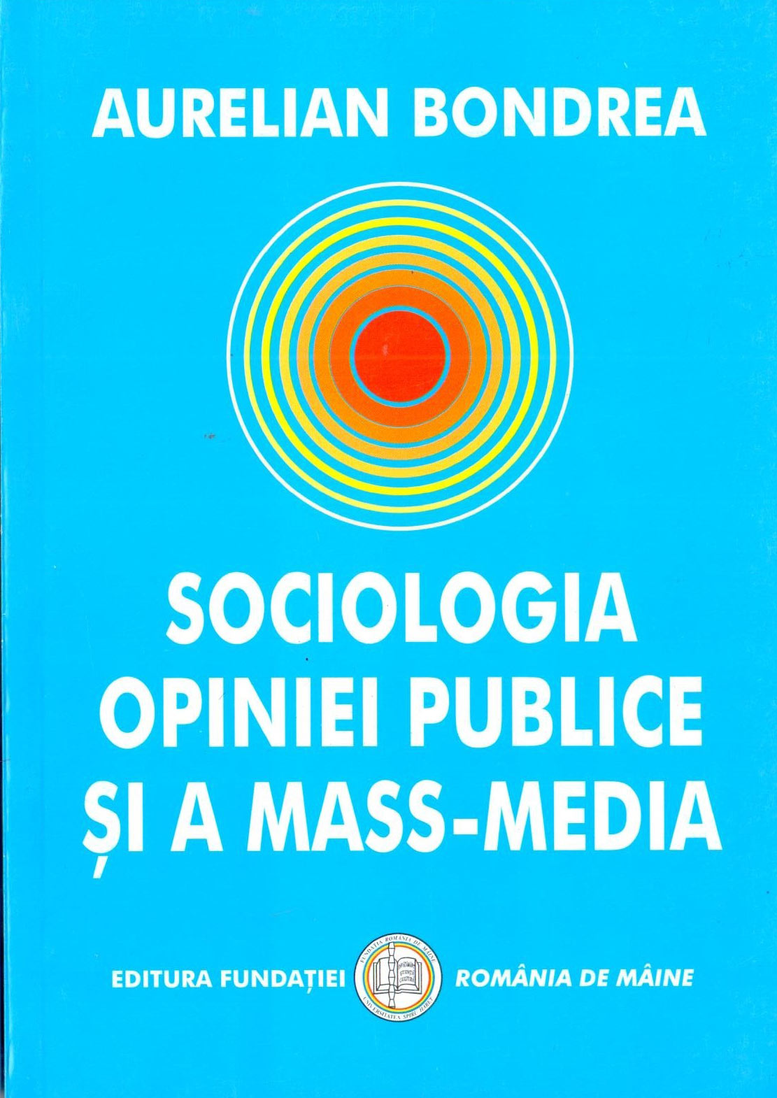 Sociologia opiniei publice si a mass-media | Aurelian Bondrea