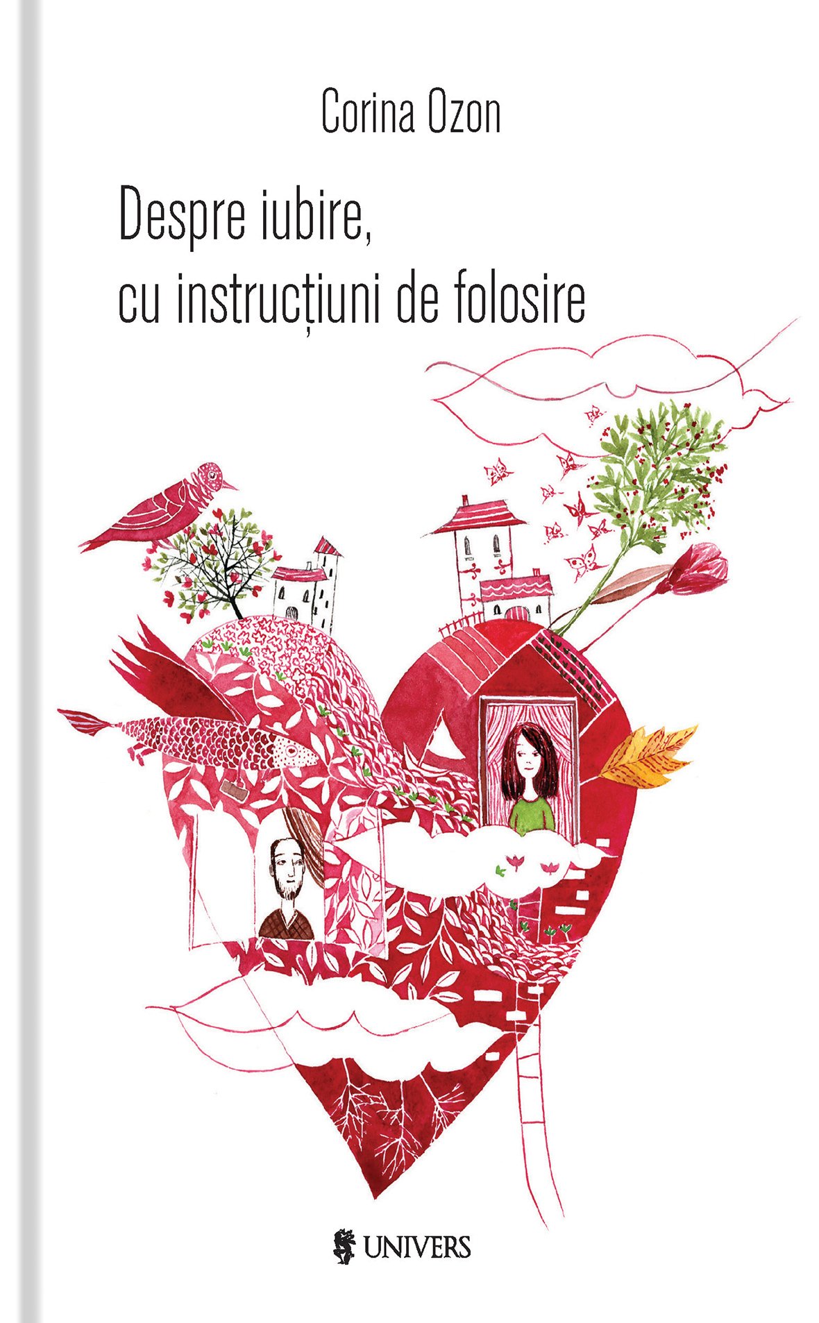 PDF Despre iubire, cu instructiuni de folosire | Corina Ozon carturesti.ro Carte
