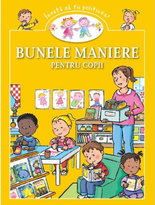 Bunele maniere pentru copii | Carti Pentru Copii si Adolescenti imagine 2022
