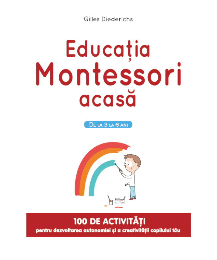 Educatia Montessori acasa | Gilles Diederichs carturesti.ro