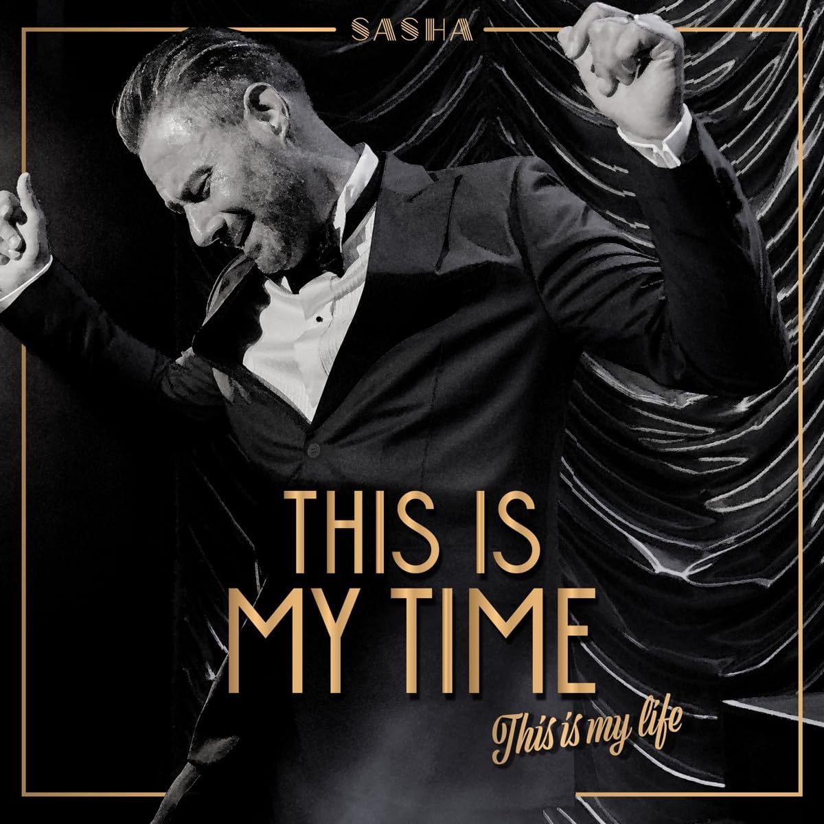 This Is My Time This Is My Life | Sasha
