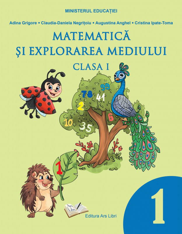 Matematica si explorarea mediului. Manual - Clasa I | Adina Grigore, Claudia Daniela Negritoiu, Augustina Anghel, Cristina Ipate-Toma