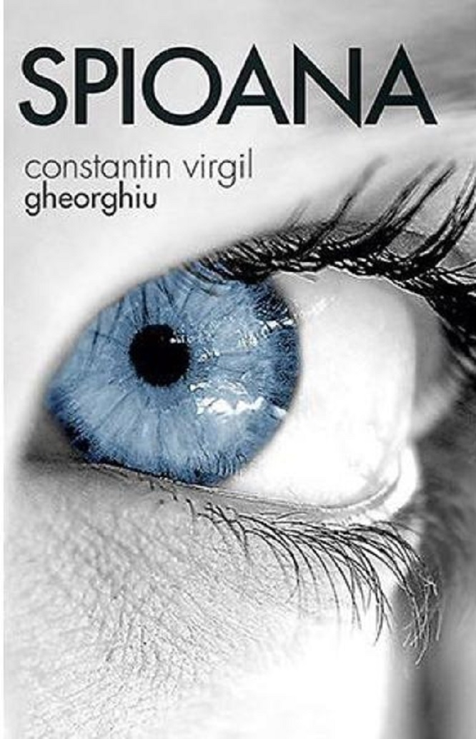 Spioana | Constantin Virgil Gheorghiu de la carturesti imagine 2021