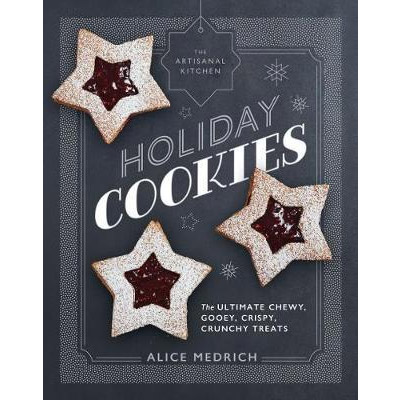 The Artisanal Kitchen - Holiday Cookies | Alice Medrich