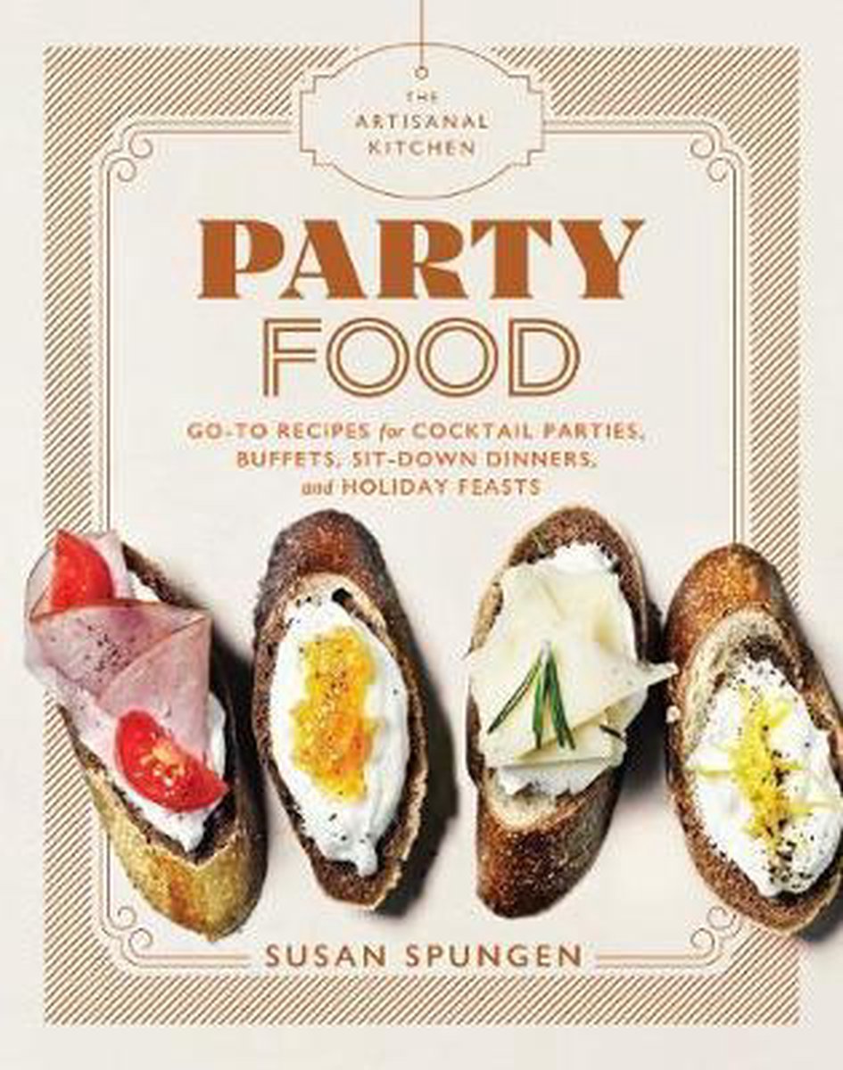 The Artisanal Kitchen - Party Food | Susan Spungen