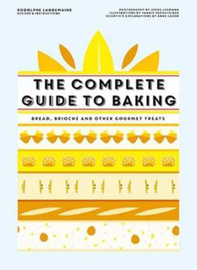 The Complete Guide to Baking | Rodolphe Landemaine