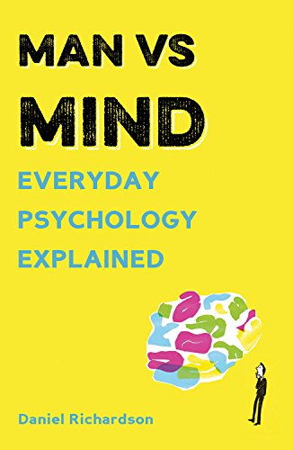 Man vs Mind - Everyday Psychology Explained | Daniel Richardson