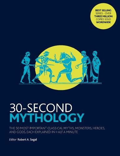 30-Second Mythology | Robert A. Segal
