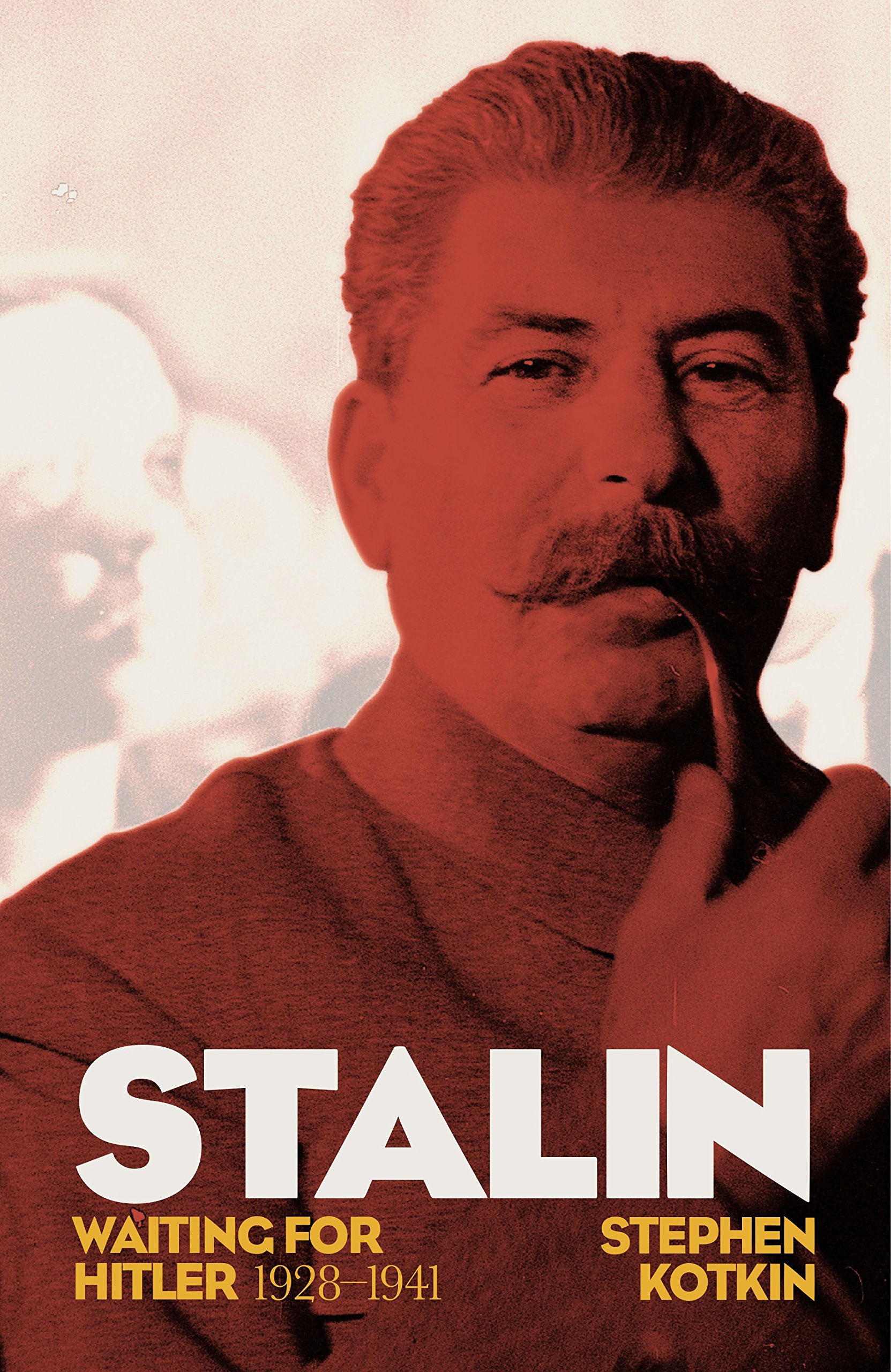 Stalin - Waiting for Hitler 1928–1941 | Stephen Kotkin