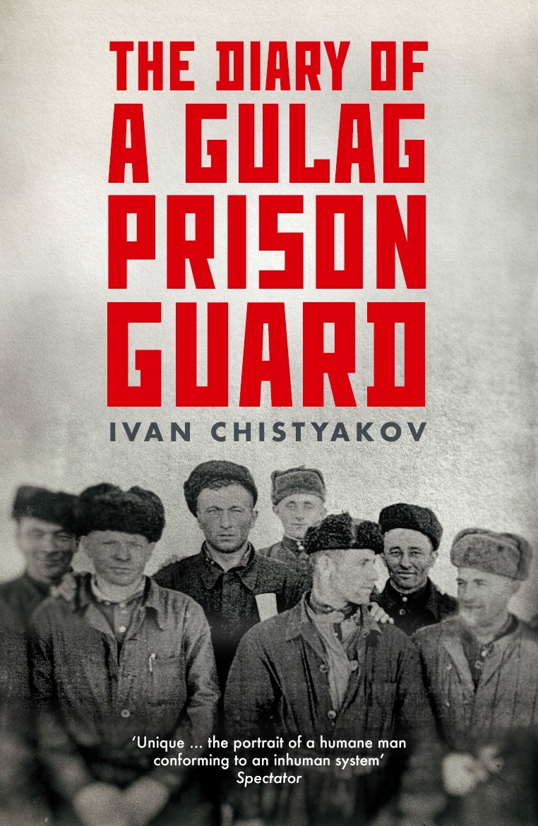 The Diary of a Gulag Prison Guard | Ivan Chistyakov