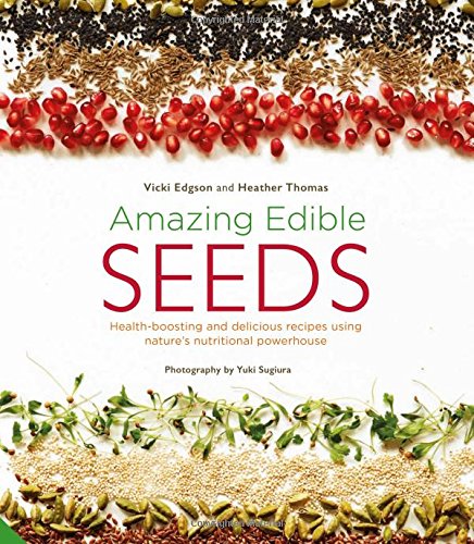 Amazing Edible Seeds | Vicki Edgson, Heather Thomas