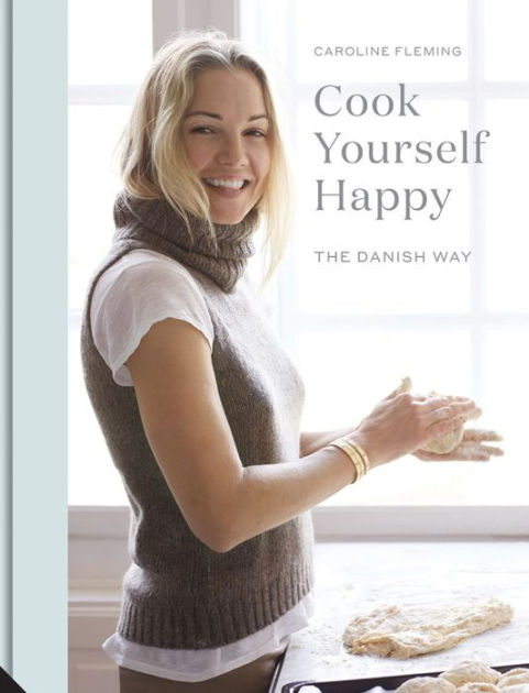 Cook Yourself Happy | Caroline Fleming