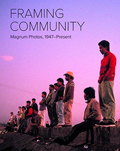 The Appeal of Community in Magnum Photos: 1947 - Present | Maria Antonella Pelizzari