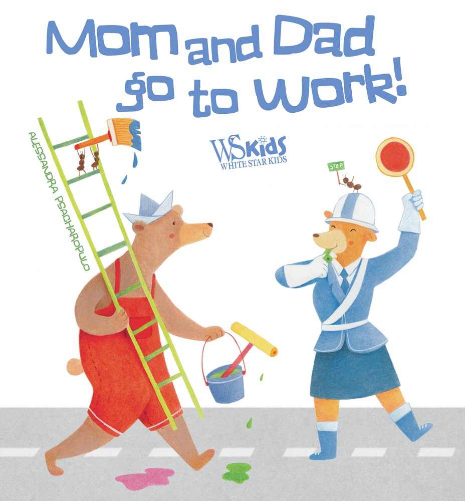 Mom and Dad Go to Work | Alessandra Psacharopulo