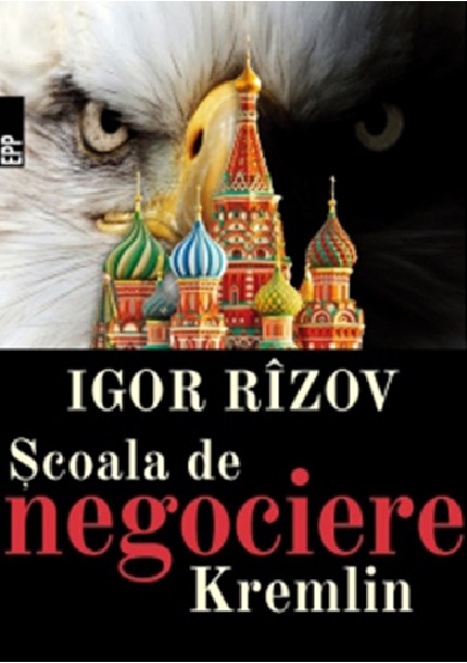 Scoala de negociere Kremlin | Igor Rizov carturesti.ro Business si economie