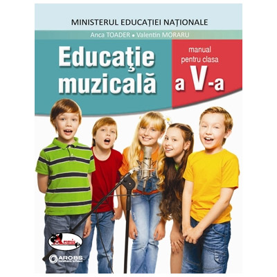 Educatie muzicala. Manual pentru clasa a V-a | Anca Toader, Valentin Moraru Anca