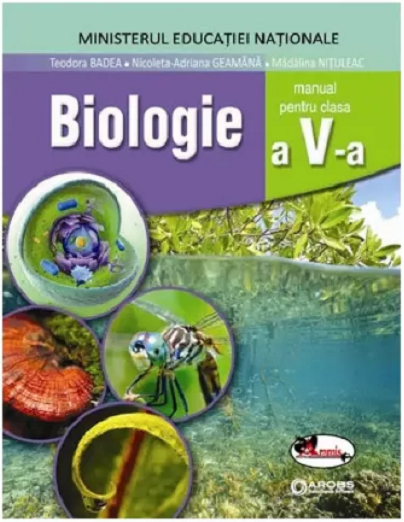 PDF Biologie, manual pentru clasa a V-a | Teodora Badea, Madalina Nituleac, Nicoleta-Adriana Geamana Aramis Scolaresti