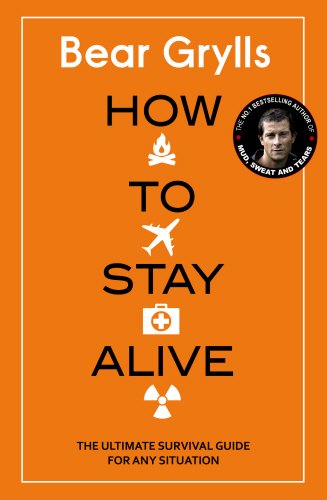 How to Stay Alive | Bear Grylls
