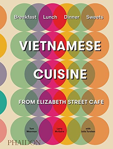 Vietnamese Cuisine from Elizabeth Street Cafe | Tom Moorman