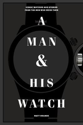 A Man and His Watch | Matthew Hranek