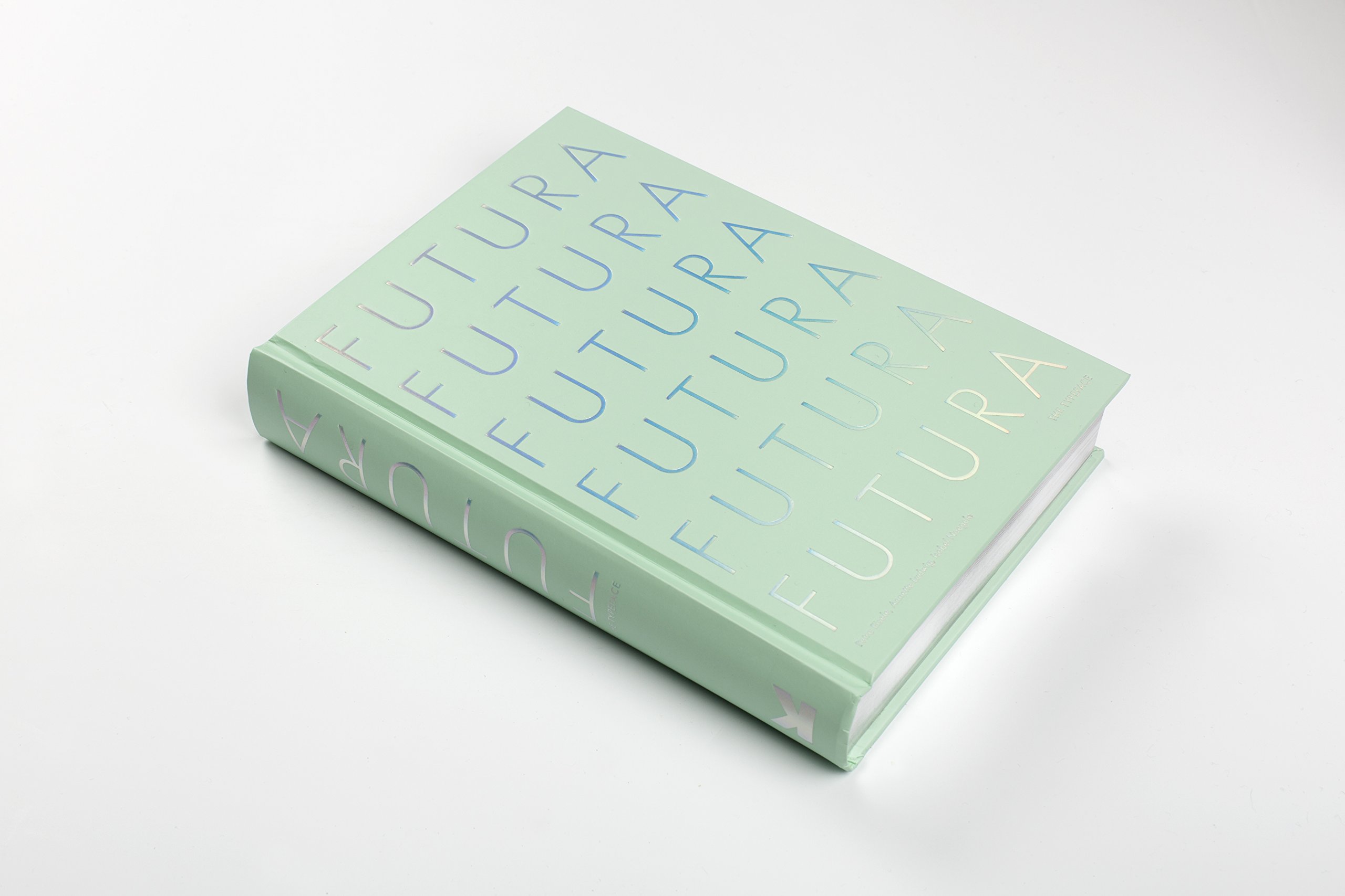 Futura: The Typeface | Petra Eisele, Annette Ludwig, Isabel Naegele