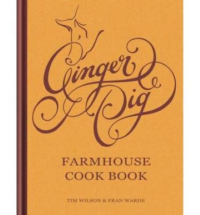 Ginger Pig Farmhouse Cookbook | Fran Warde, Tim Wilson