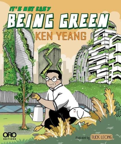 It\'s Not Easy Being Green | Ken Yeang