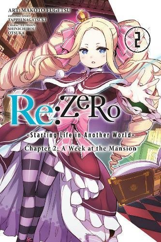 Re:ZERO -Starting Life in Another World-, Chapter 2: A Week at the Mansion, Vol. 2  | Tappei Nagatsuki