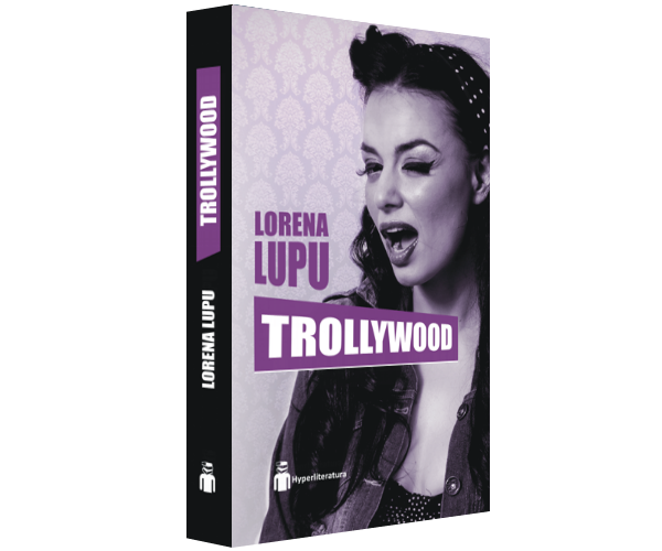 Trollywood | Lorena Lupu carturesti 2022