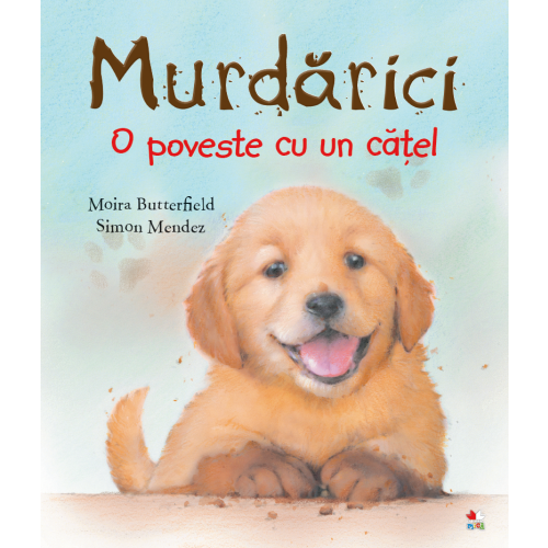 Murdarici. O poveste cu un catel | Moira Butterfield, Simon Mendez