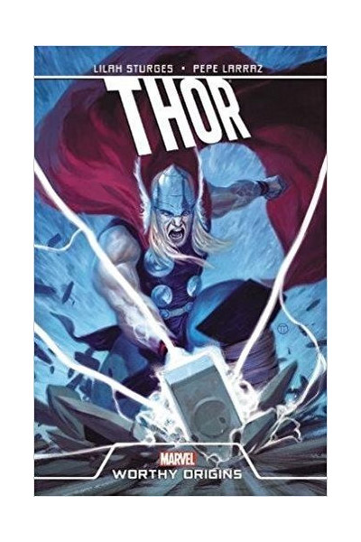 Thor: Worthy Origins | Lilah Sturges, Jason Aaaron, Pepe Larazz
