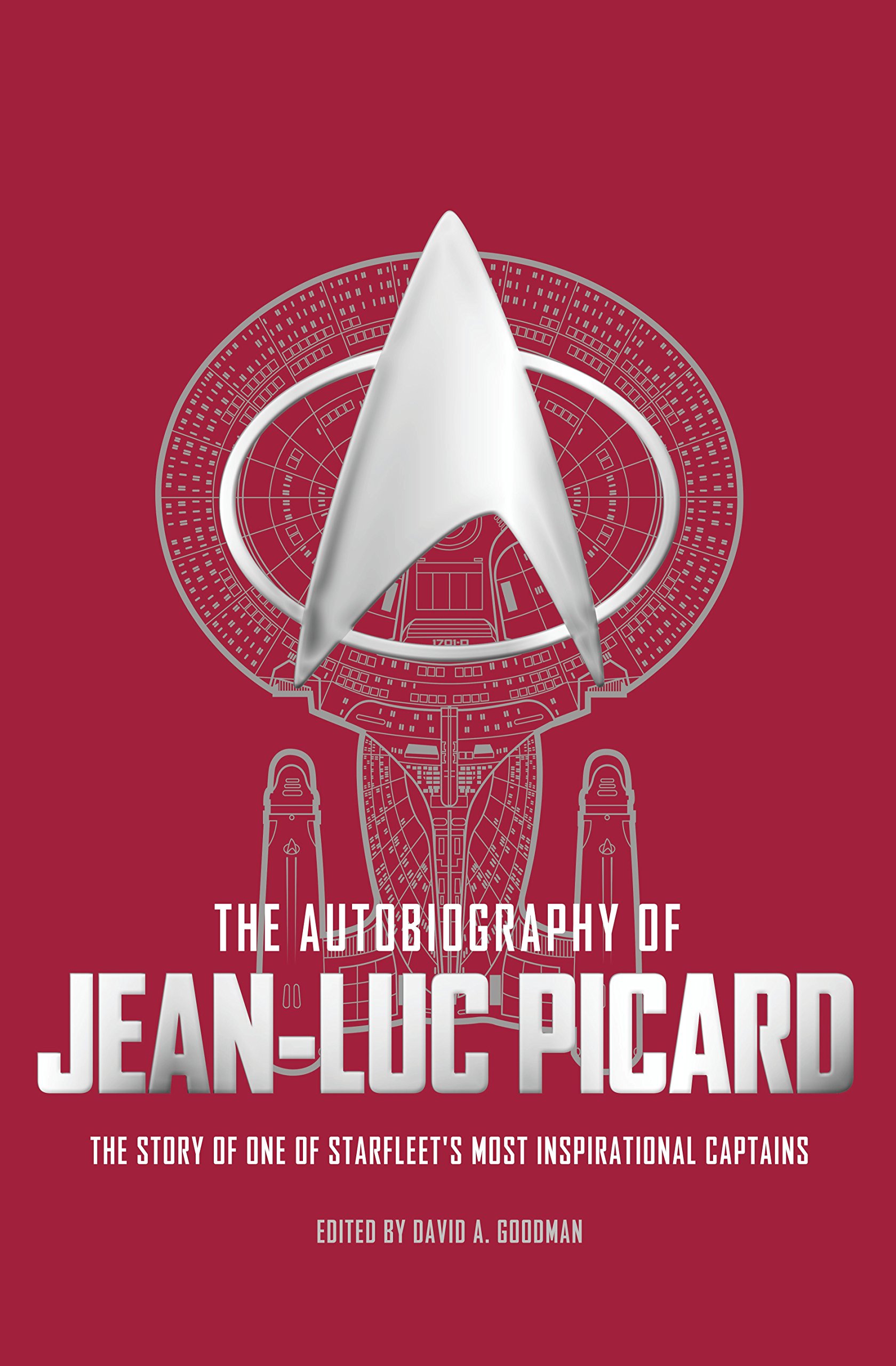 The Autobiography of Jean-Luc Picard | David A. Goodman