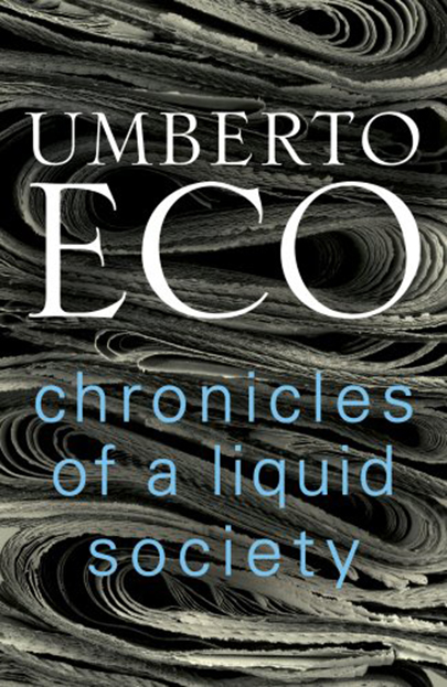 Chronicles of a Liquid Society | Umberto Eco