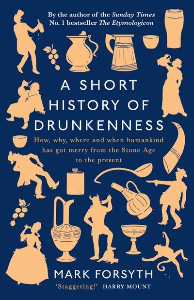 A Short History of Drunkenness | Mark Forsyth