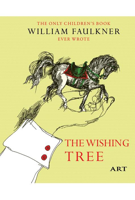 Copacul dorintelor. The Wishing Tree | William Faulkner ART Carte