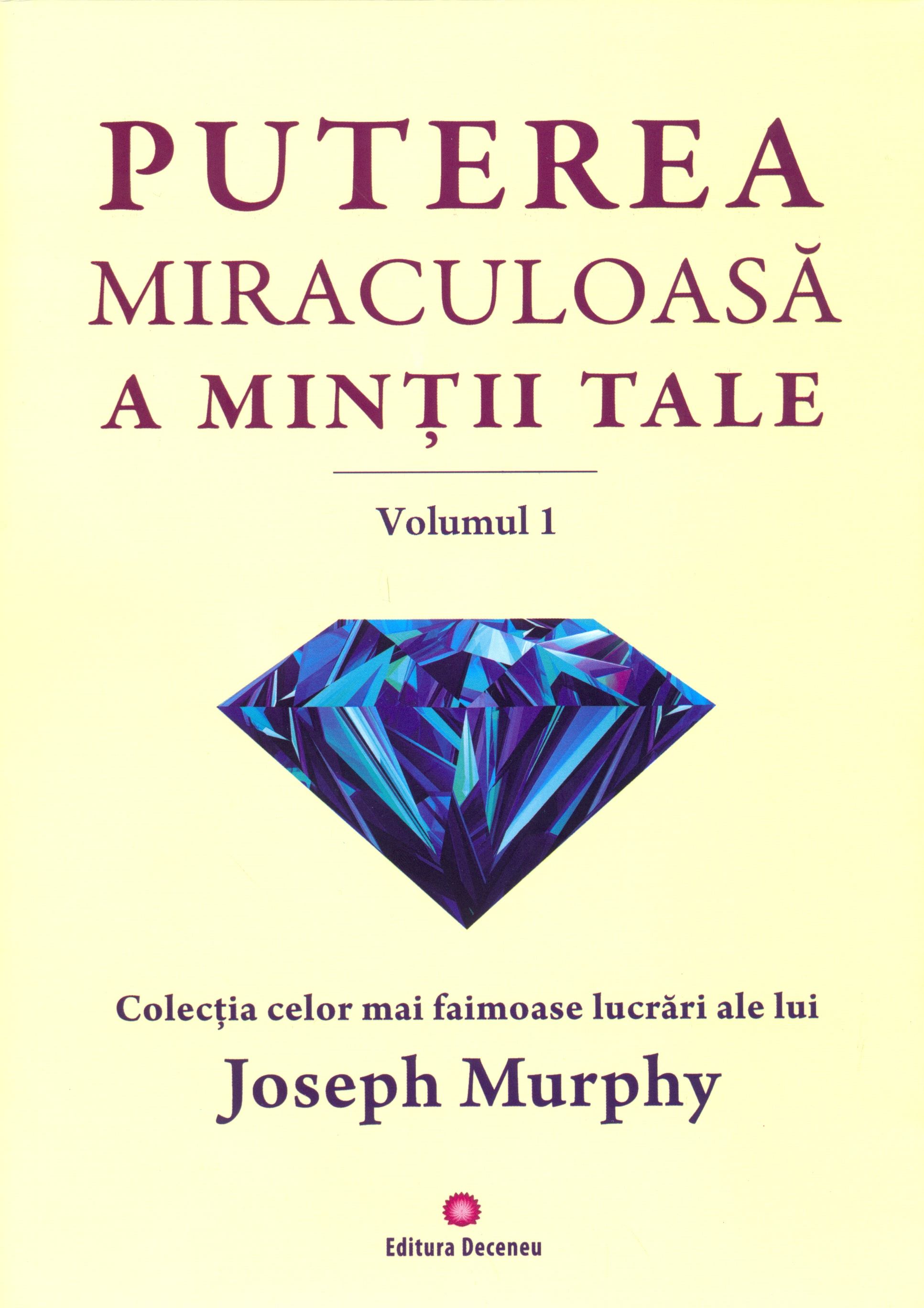 Puterea miraculoasa a mintii tale | Joseph Murphy carturesti.ro Carte
