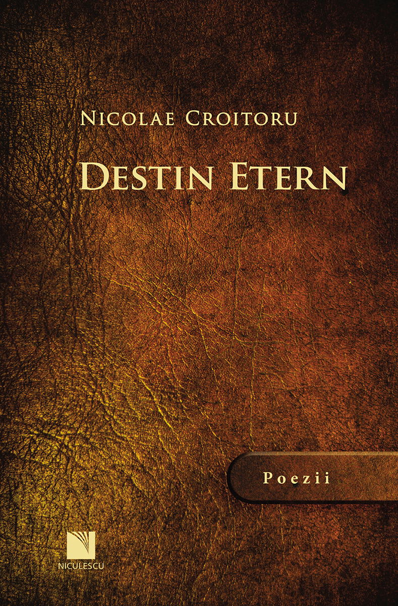 Destin etern | Nicolae Croitoru carte