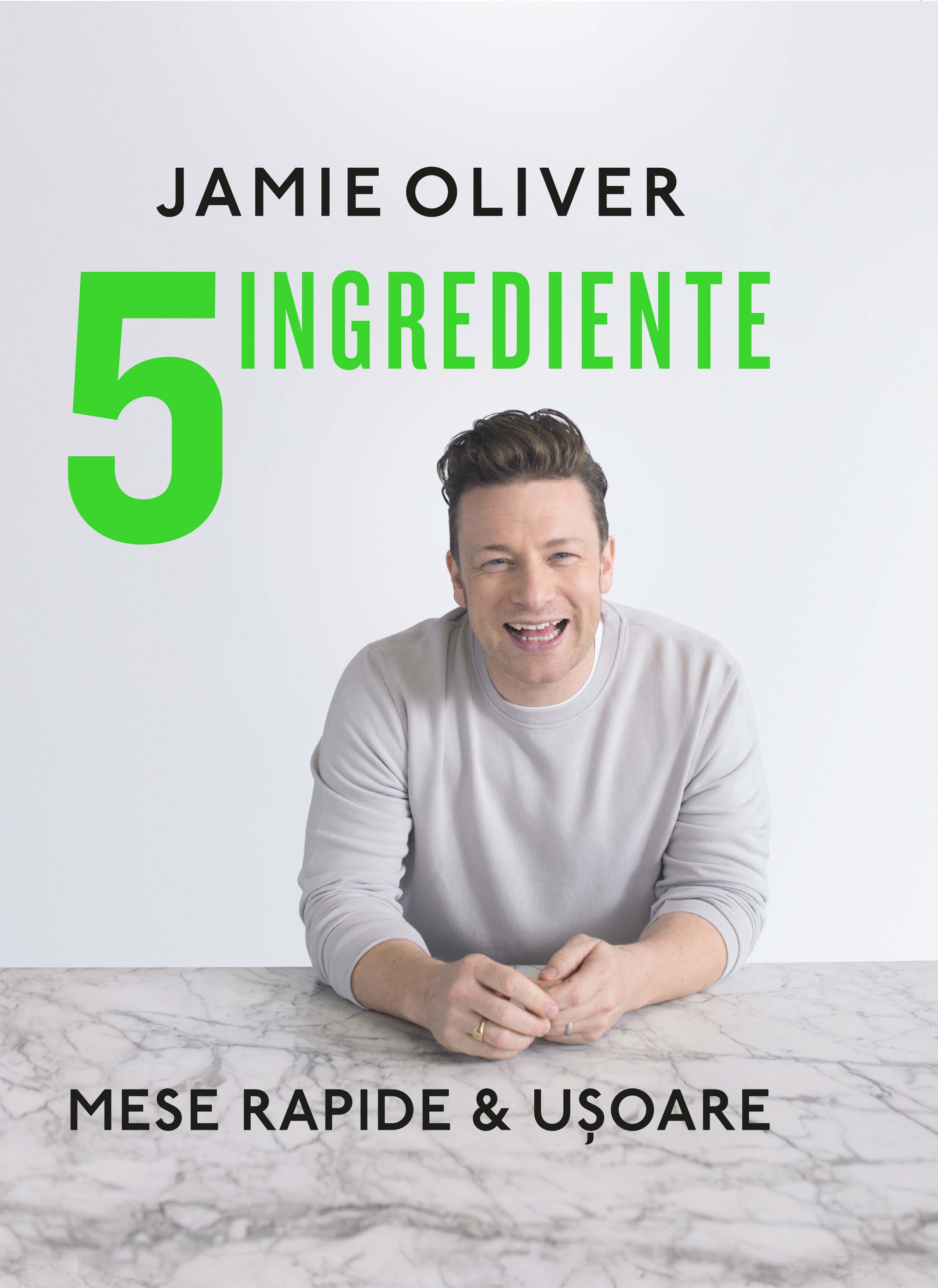 5 Ingrediente. Mese rapide si usoare | Jamie Oliver carturesti 2022