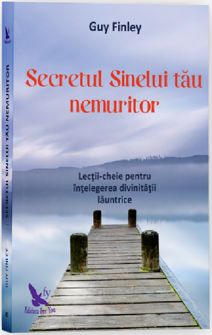 Secretul Sinelui tau nemuritor | Guy Finley