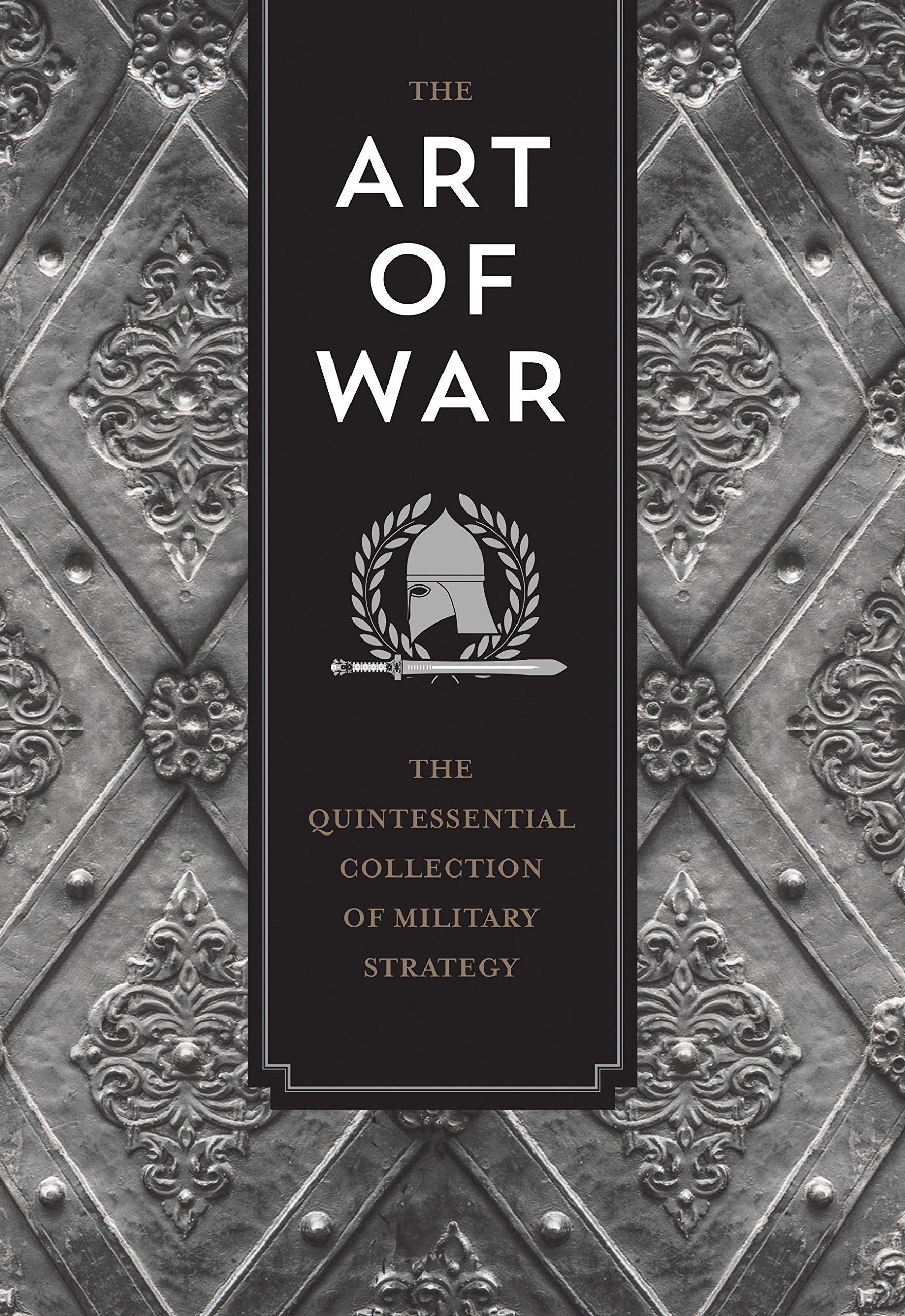 The Art of War - The Quintessential Collection of Military Strategy | Sun Tzu, Niccolo Machiavelli
