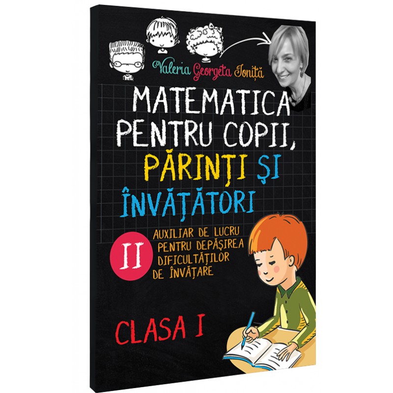 Matematica pentru copii, parinti si invatatori / auxiliar Clasa I- caietul 2 | Valeria Georgeta Ionita