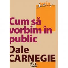 Cum sa vorbim in public | Dale Carnegie