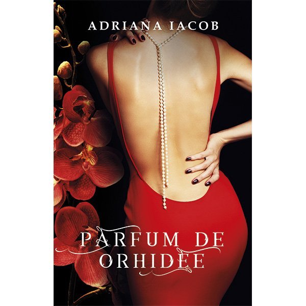 Parfum de orhidee | Adriana Iacob