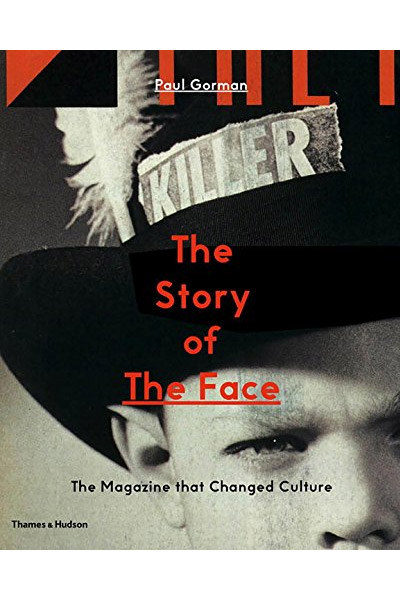 The Story of The Face - The Magazine that Changed Culture | Paul Gorman - 3 | YEO