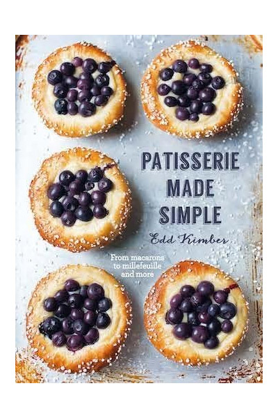 Patisserie Made Simple | Edd Kimber