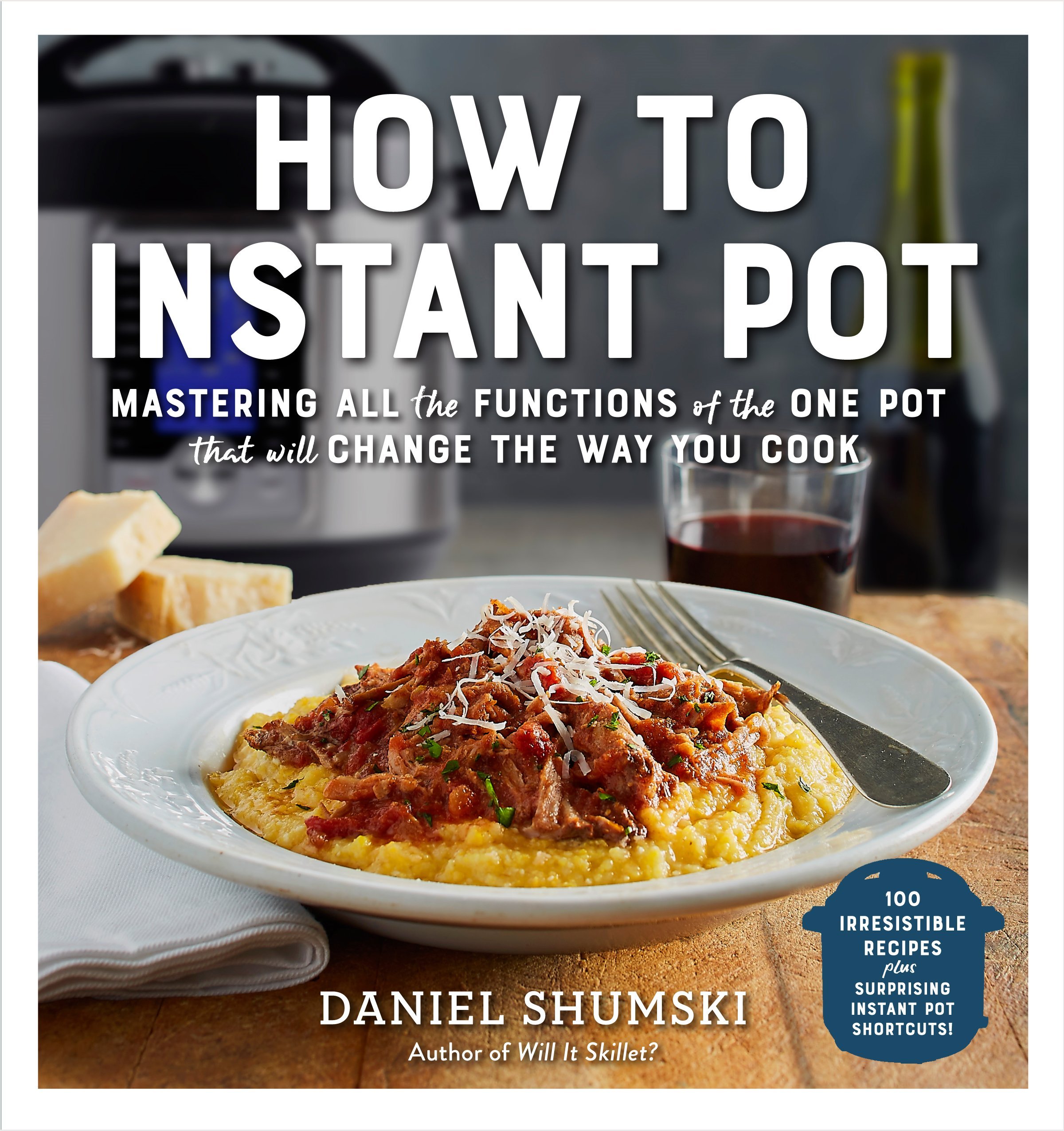 How to Instant Pot | Daniel Shumski