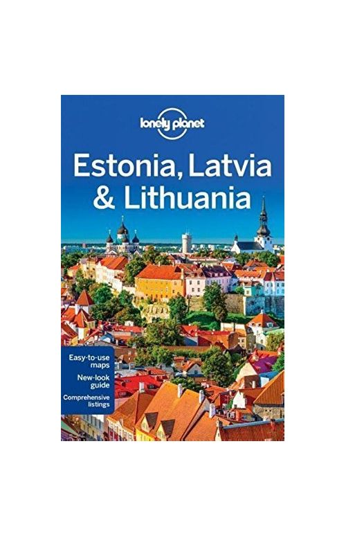 Lonely Planet Estonia, Latvia & Lithuania | Hugh McNaughtan, Leonid Ragozin, Peter Dragicevich