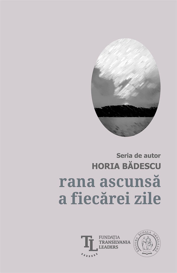 Rana ascunsa a fiecarei zile | Horia Badescu