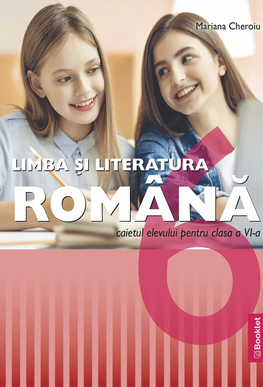 Limba si literatura romana. Clasa a VI-a. Caietul elevului | Mariana Cheroiu