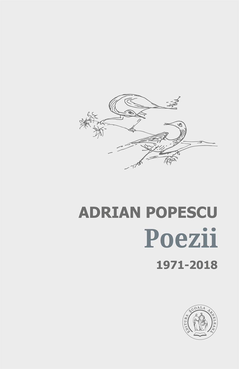 Poezii - 1971-2018 | Adrian Popescu